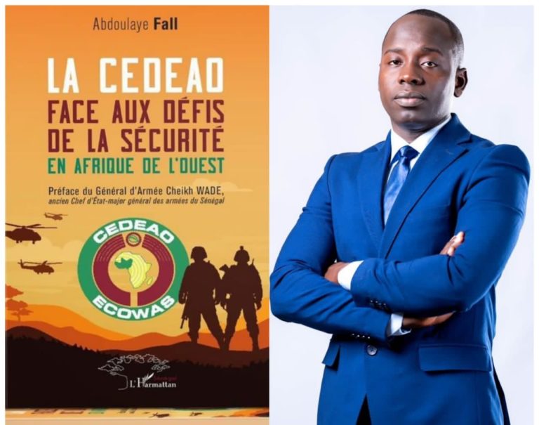 « La CEDEAO face aux défis de la sécurité en Afrique de l’Ouest », le nouveau livre du Docteur Abdoulaye FALL