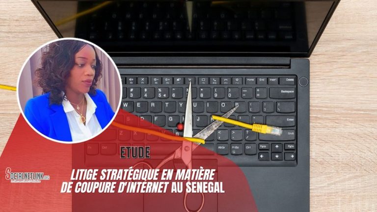 Etude sur le litige stratégique en matière de coupure d’internet au Sénégal ( Document)